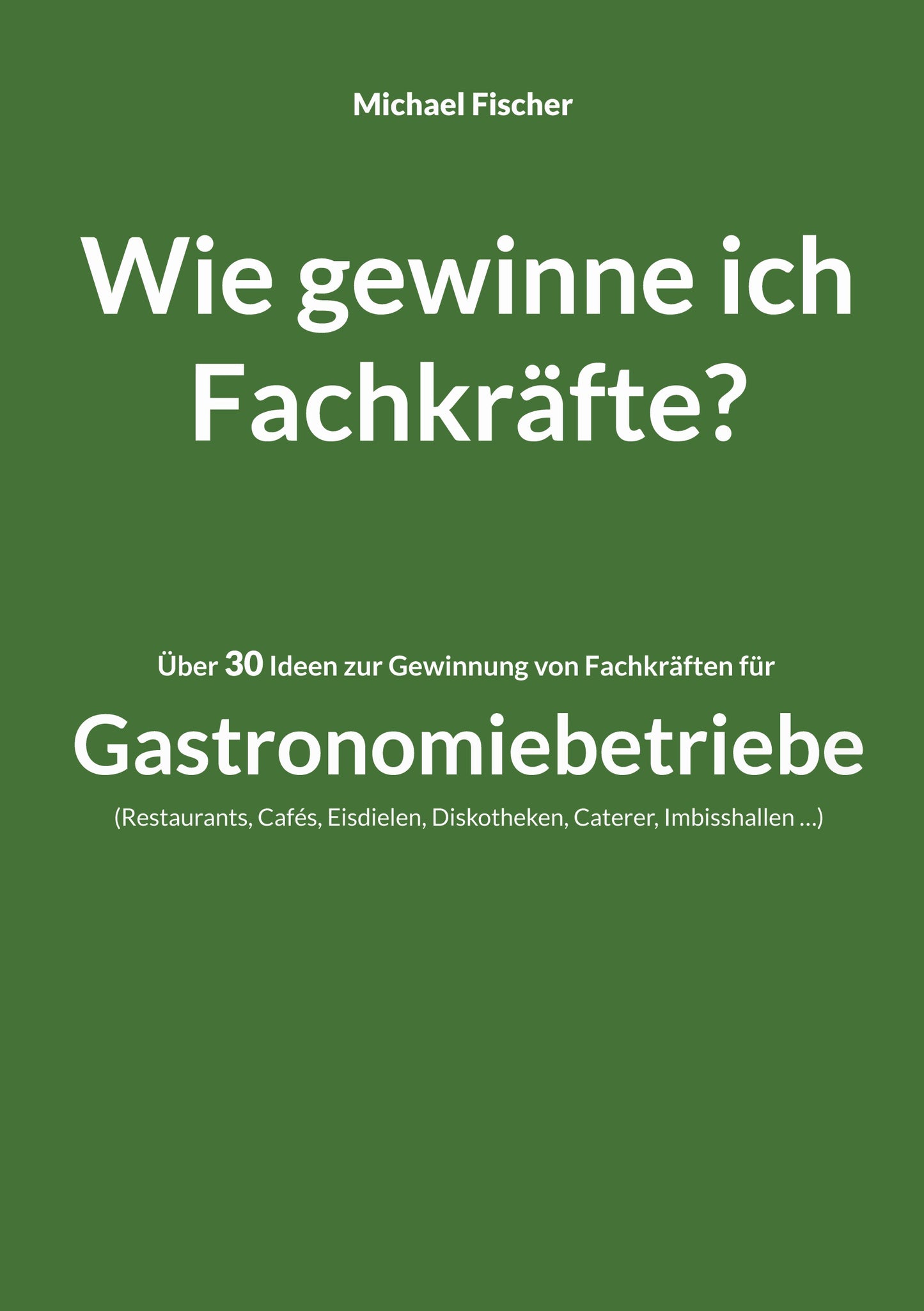 Wie gewinne ich Fachkräfte? Gastronomiebetriebe