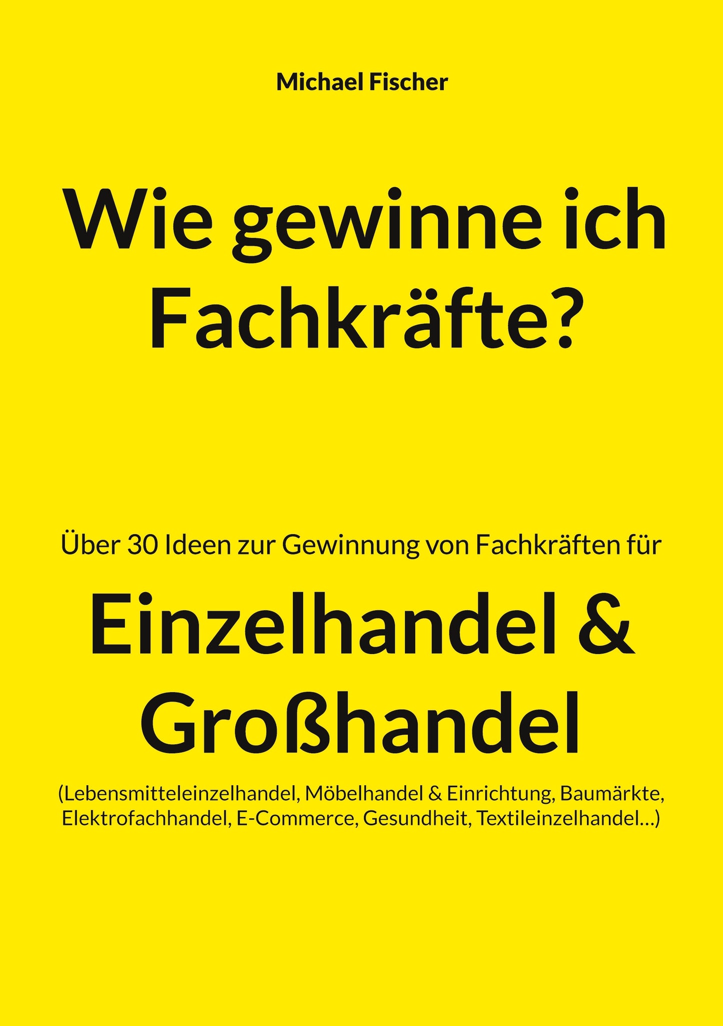 Wie gewinne ich Fachkräfte? Einzelhandel-Großhandel
