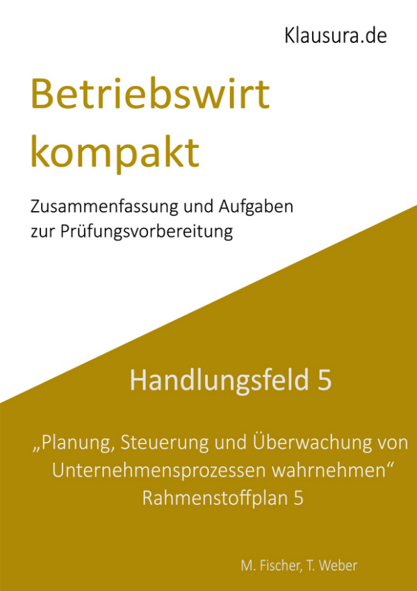 Betriebswirt kompakt Zusammenfassung und Aufgaben Handlungsfeld 5
