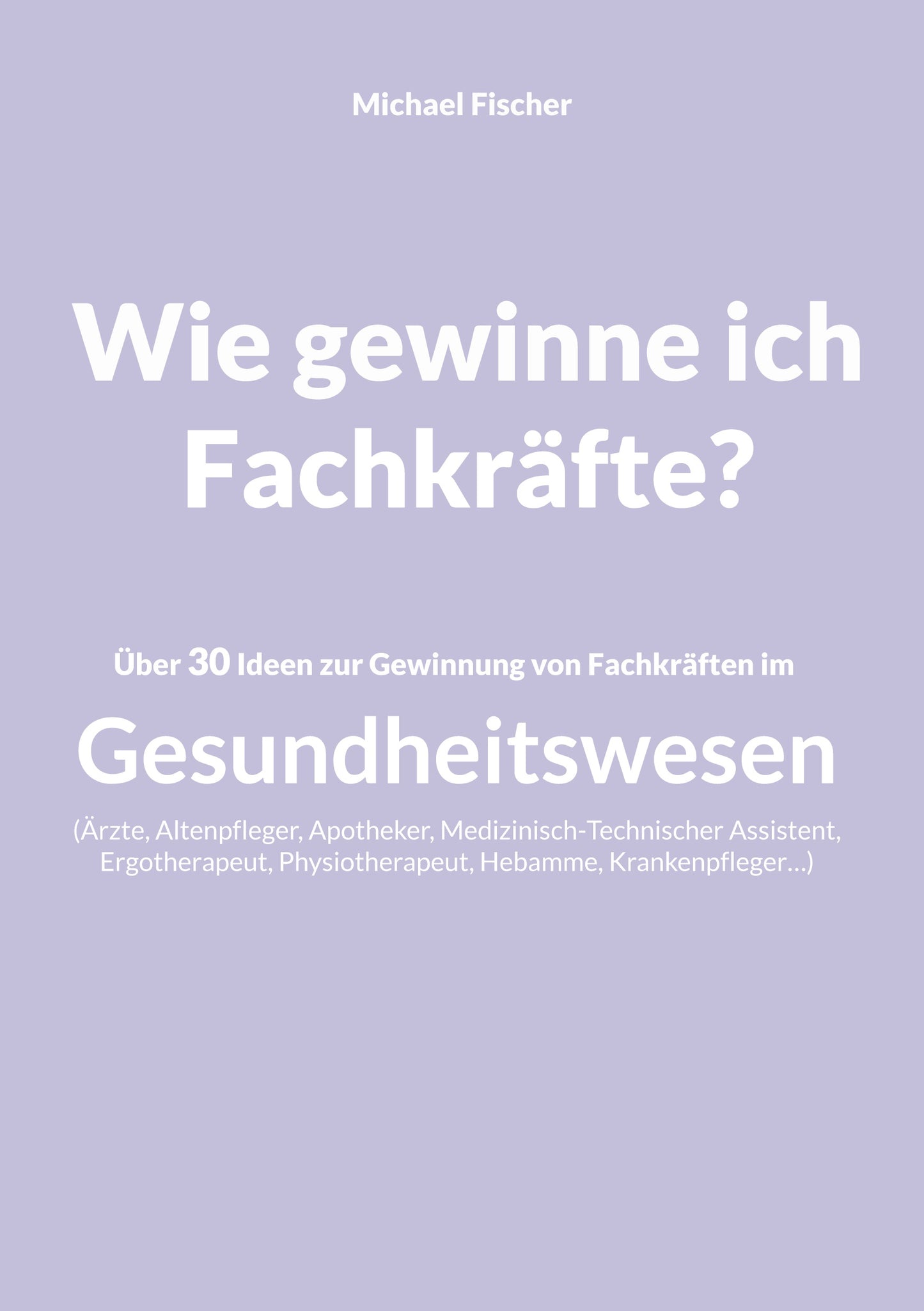 Wie gewinne ich Fachkräfte? Gesundheitswesen