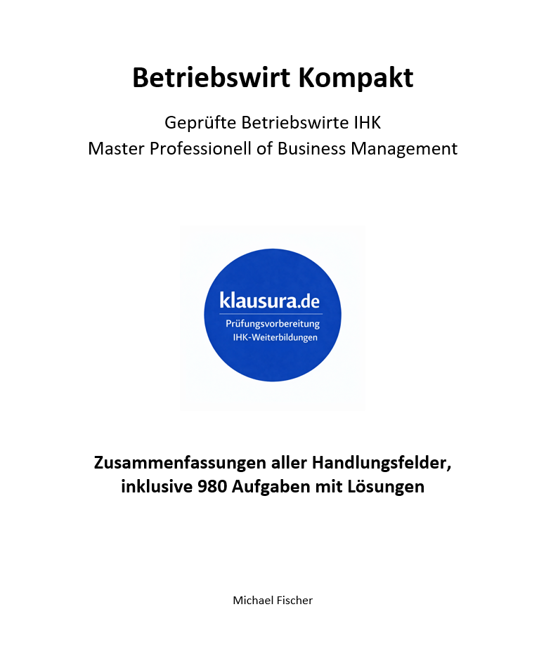 Betriebswirt kompakt Zusammenfassungen aller Handlungsfelder, inklusive 980 Aufgaben