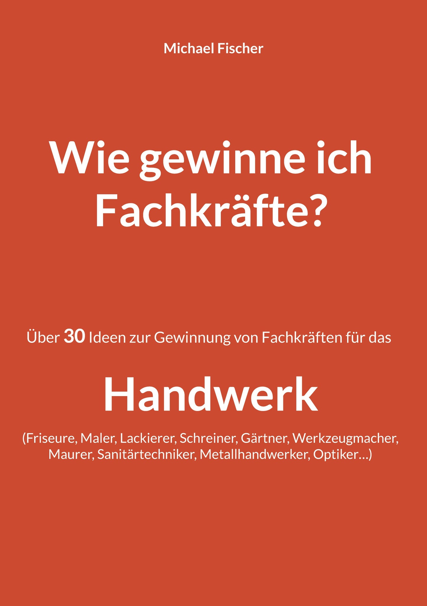 Wie gewinne ich Fachkräfte? Handwerk