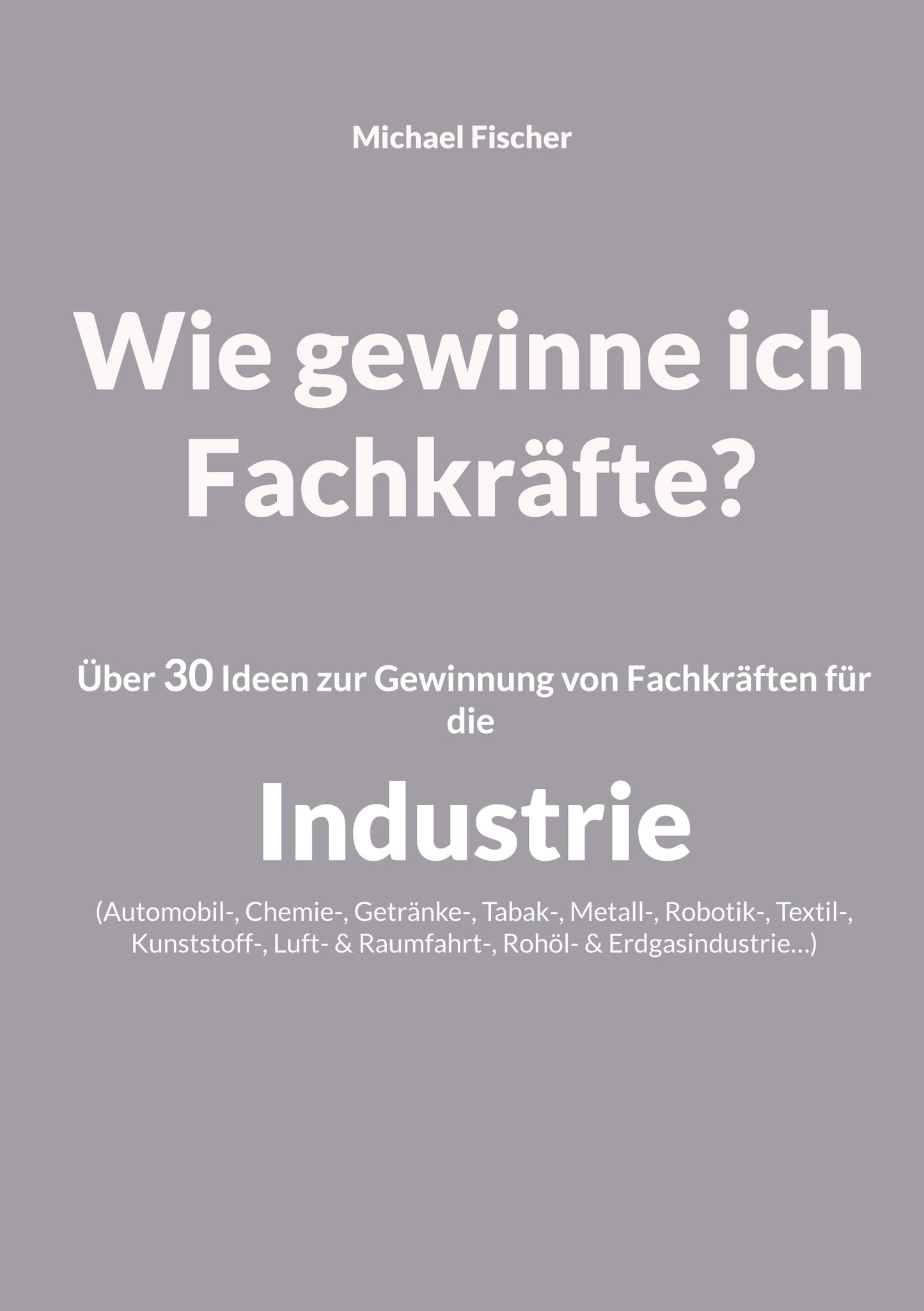 Wie gewinne ich Fachkräfte? Industrie