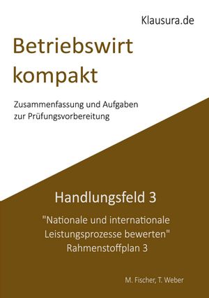 Betriebswirt kompakt Zusammenfassung und Aufgaben Handlungsfeld 3