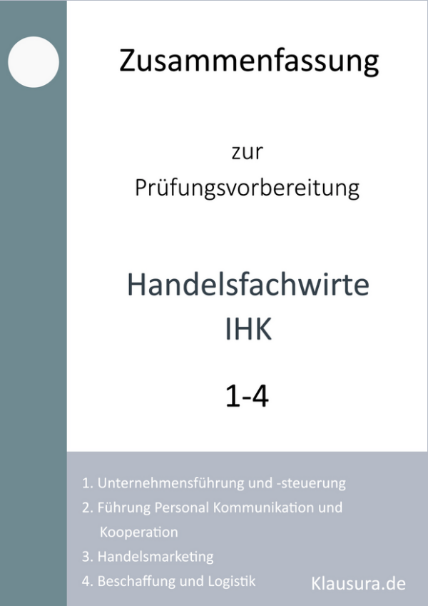 Zusammenfassung zur Prüfungsvorbereitung Handelsfachwirte 1-4