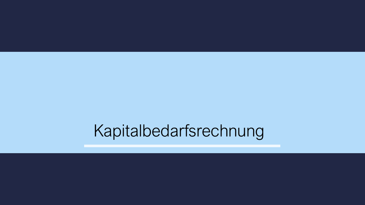 Dozenten-Ausgewählte Themen-Kapitalbedarfsrechnung
