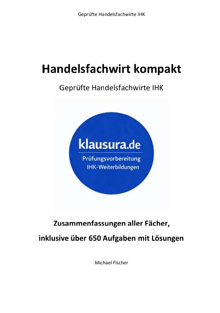 Handelsfachwirt kompakt Zusammenfassungen aller Fächer, inklusive 655 Aufgaben