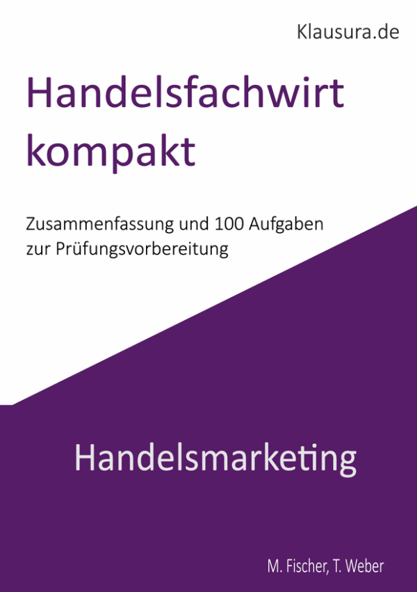 Handelsfachwirt kompakt Zusammenfassung und 100 Aufgaben Handelsmarketing