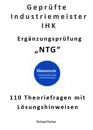 Industriemeister kompakt Mündliche Ergänzungsprüfung 110 Fragen im Fach NTG