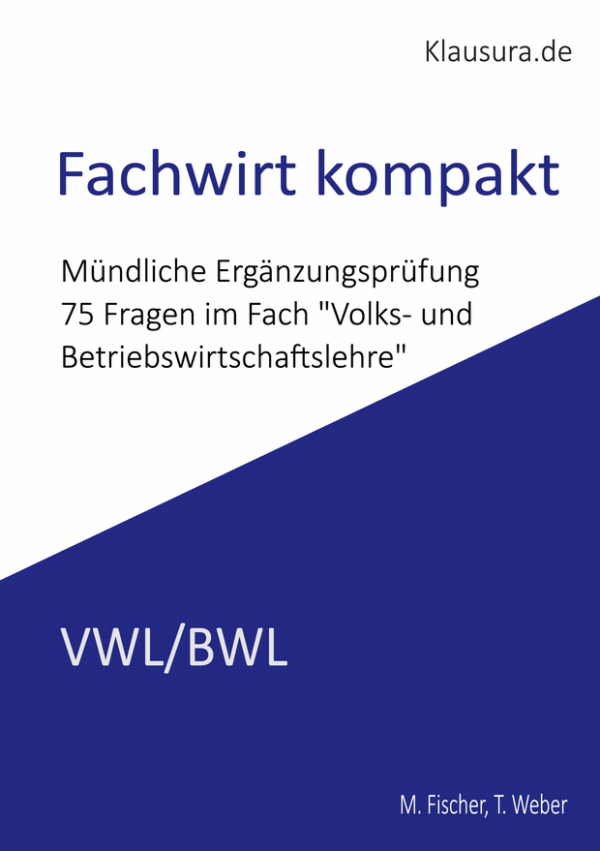 Fachwirt kompakt Mündliche Ergänzungsprüfung VWL/BWL
